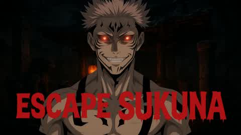 ESCAPE SUKUNA [HORROR]