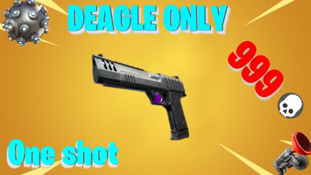 DEAGLE ONLY