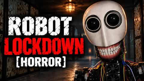 ROBOT LOCKDOWN [HORROR]