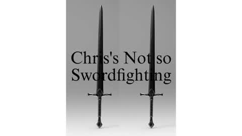 Chris's Non Accurate Swordfighting