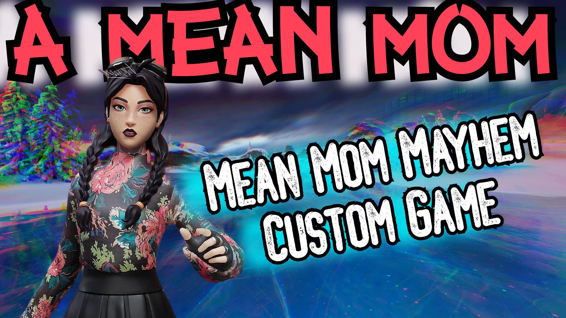 Juega A_Mean_Mom's Mayhem Battle Royale 215779127073 Fortnite Zone