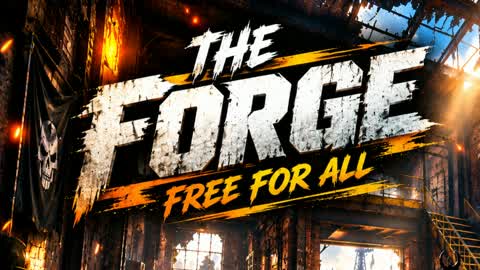 THE FORGE [FREE FOR ALL]