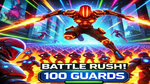 Battle Rush! 100 Guards!