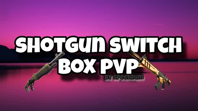 Spectrum's Shotgun Switch Box PvP