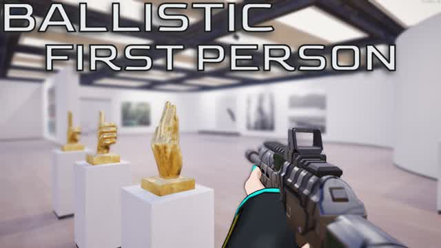 BALLISTIC-FIRST PERSON