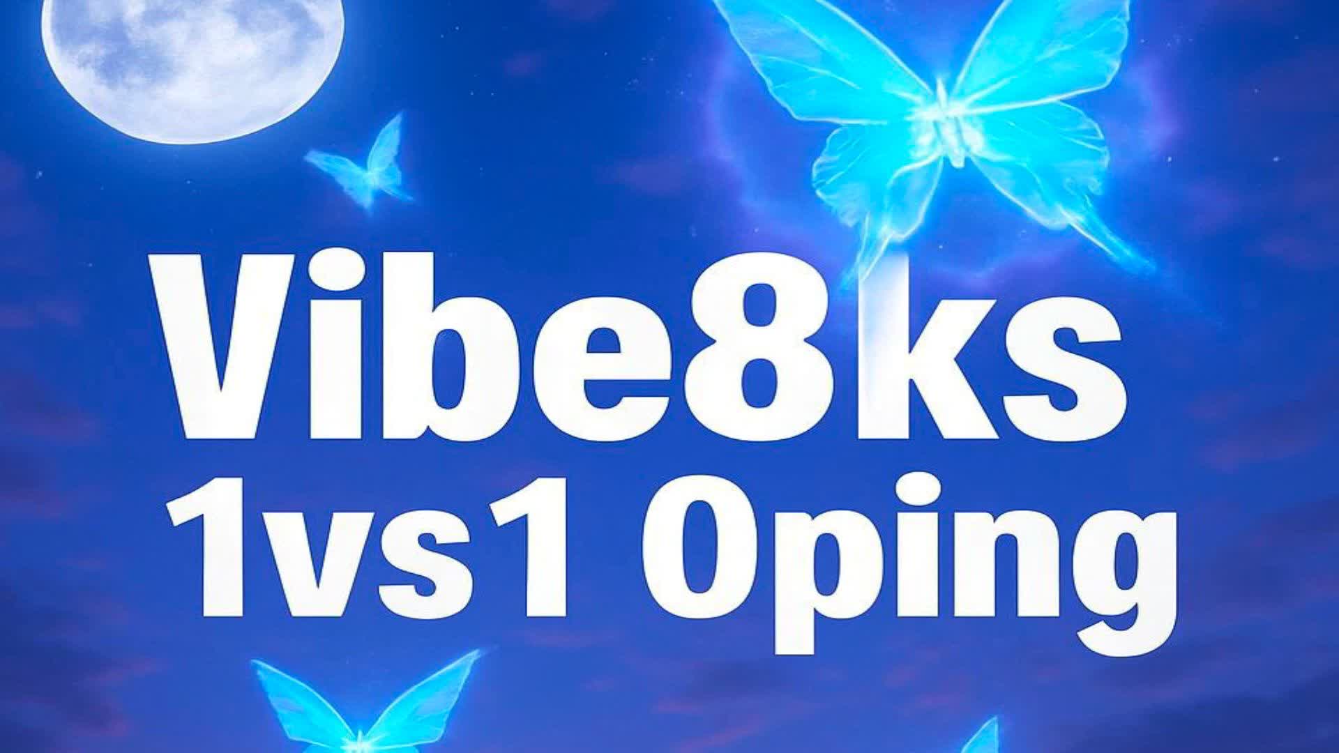 Vibe8ks 1VS1 0Ping