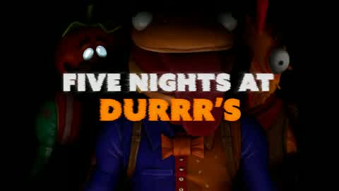 Five Nights At DURRR'S (BETA EDITION)