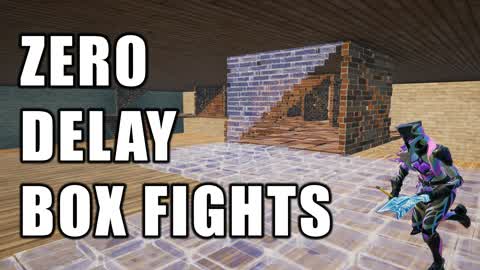 ZERO DELAY BOX FIGHTS