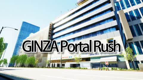 GINZA Portal Rush ”銀ぶら”