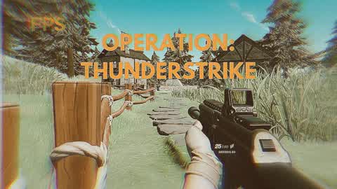 OPERATION: ThunderStrike [FPS] 🚩