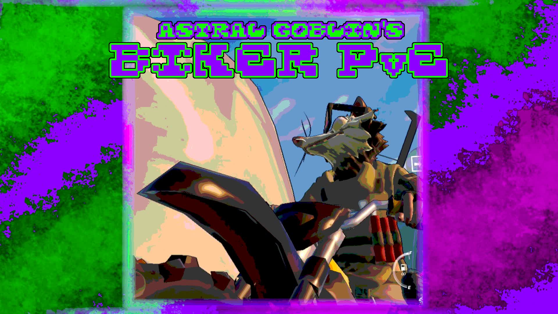 Astral Goblin's Biker PvE!