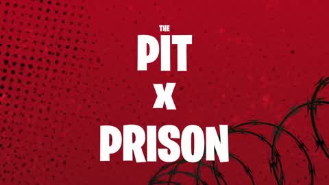 THE PIT X PRISON