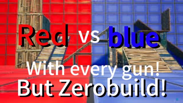 Red vs blue zerobuild!