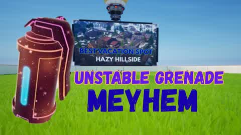 Unstable Grenade Meyhem