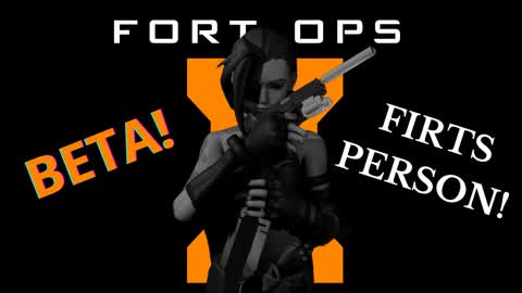 --FORT OPS II-- FIRST PERSON BETA V1.0