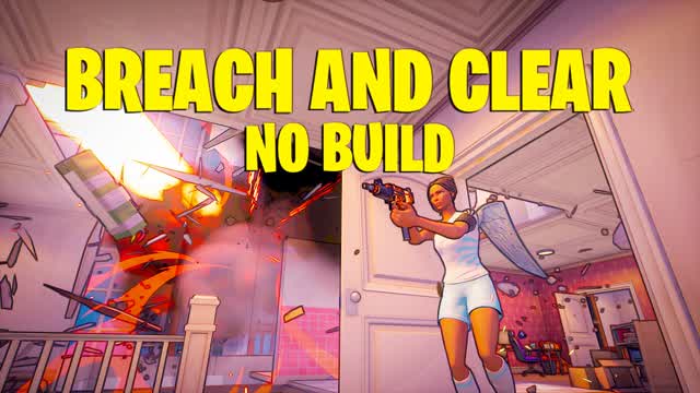 BREACH AND CLEAR - NO BUILD