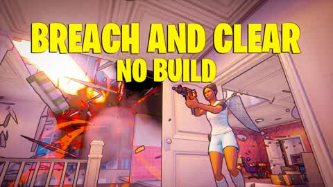 BREACH AND CLEAR - NO BUILD