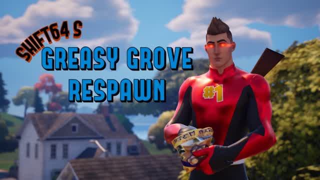 GREASY GROVE RESPAWN