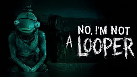 NO I’M NOT A LOOPER [HORROR]