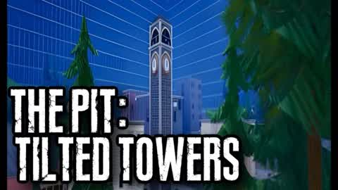 The Pit: Tilted Towers