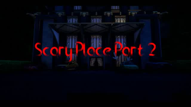 Scary Place Part 2