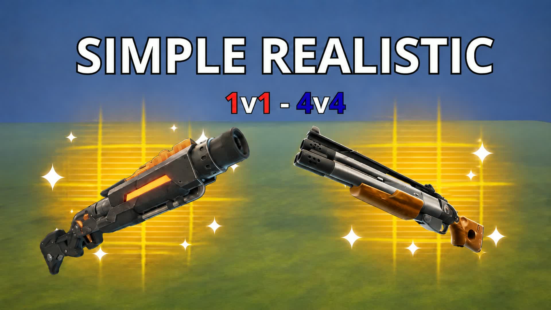 SIMPLE REALISTIC 1V1-4V4