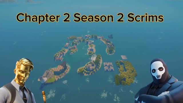 Chapter 2 Season 2 Scrims