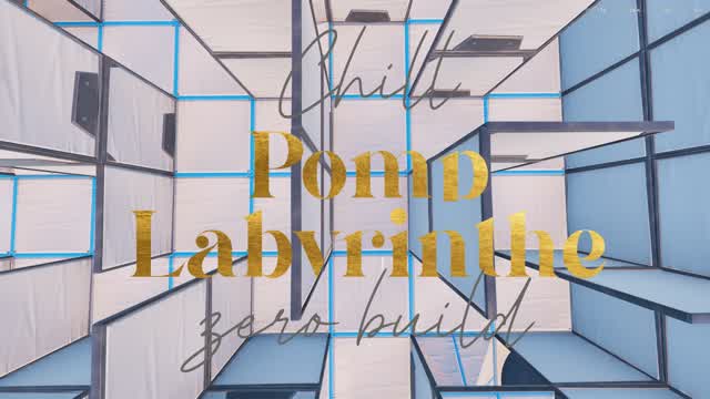 Chill pomp labyrinthe (Zero build)