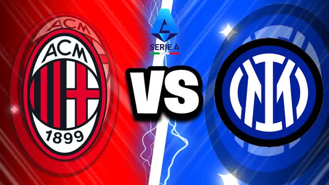🔴AC MILAN VS INTERNAZIONALE 🔵