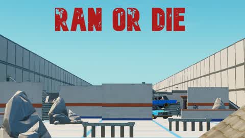 Ran or die
