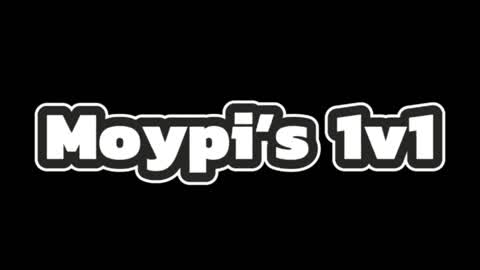 Moypi's 1v1