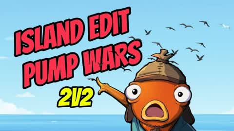 Island Edit Pump Wars *2v2*