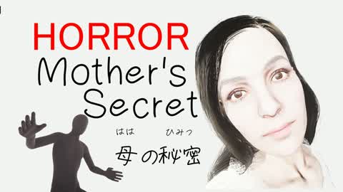 [HORROR] Mother's Secret
