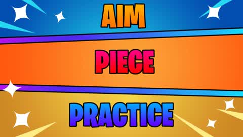 Aim, Piece and Practice
