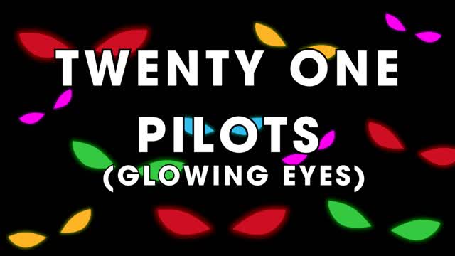 Twenty One Pilots - Glowing Eyes