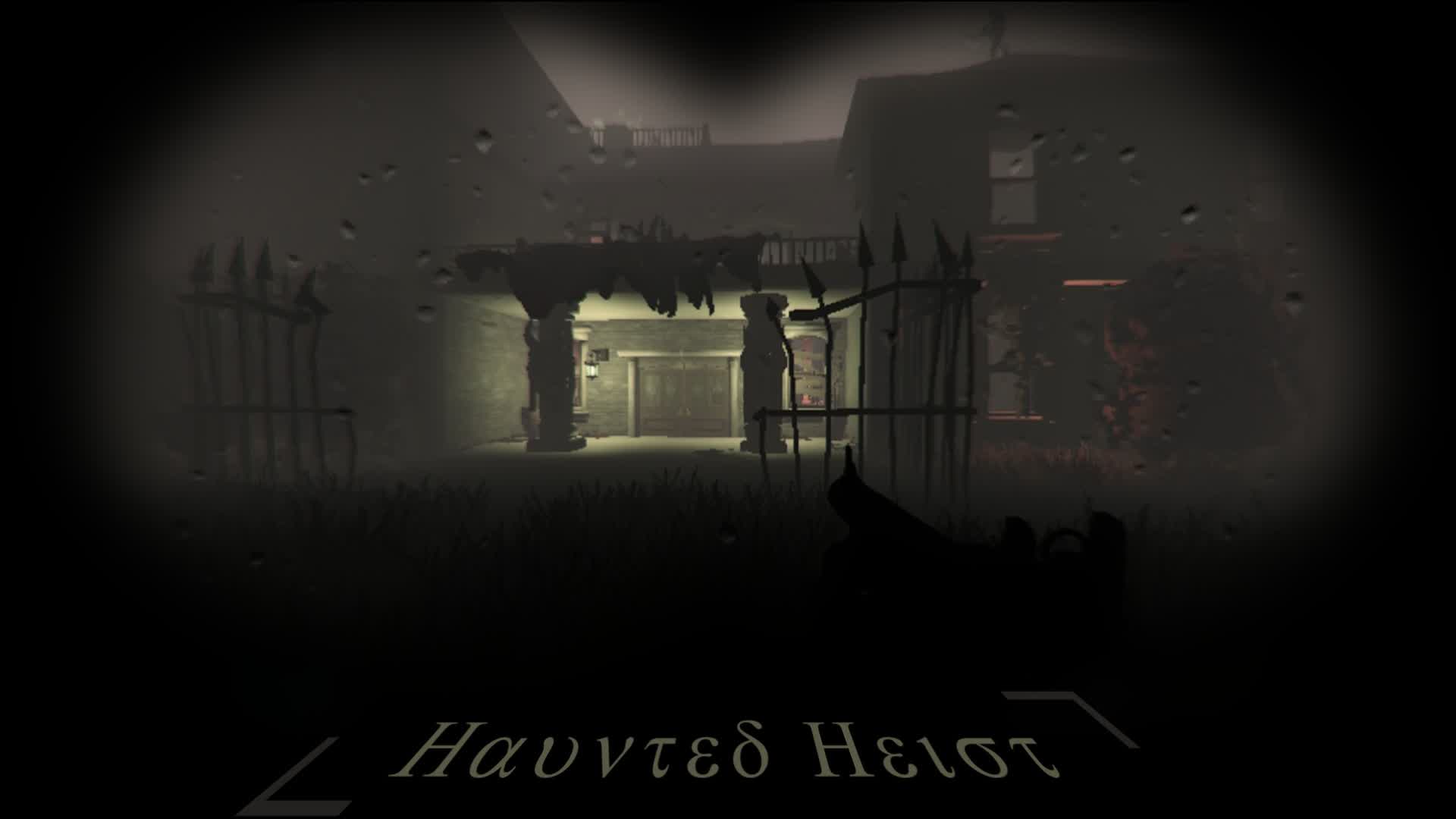 Haunted Heist [PvPvE Horror]