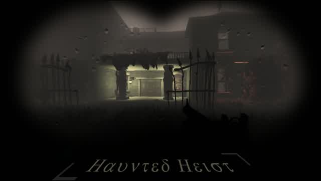 Haunted Heist [PvPvE Horror]