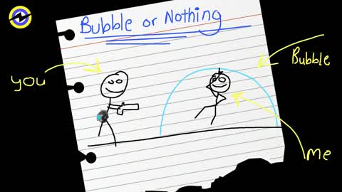 BUBBLE OR NOTHING!