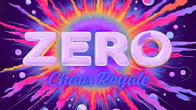 ZERO The Chaos Royale