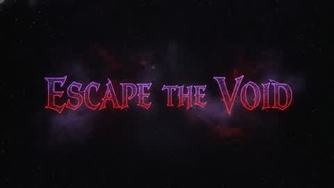 ESCAPE THE VOID