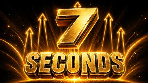 7 Seconds...