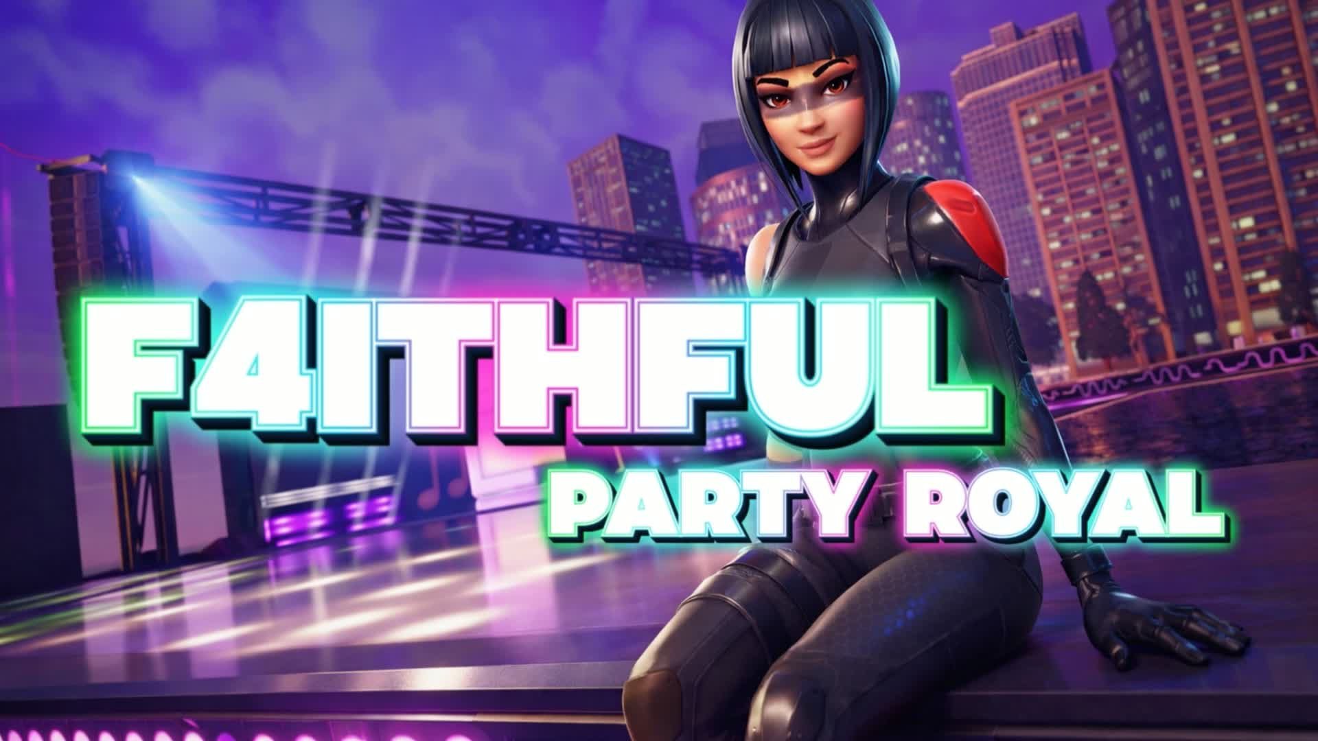 🎀 F4iTHFUL PARTY ROYAL 🎀 - fortnite
