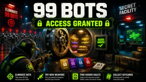 99 Bots: Access Granted