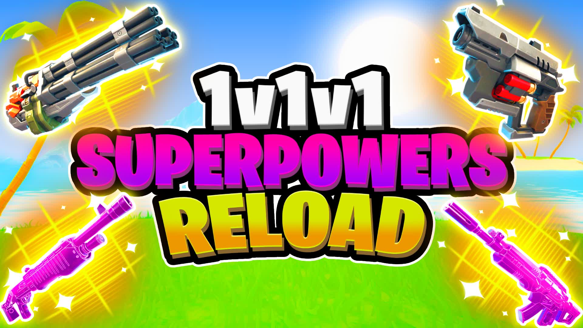 RELOAD SUPERPOWERS 1v1v1 (FFA)
