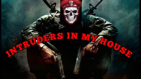 Intruders In My House