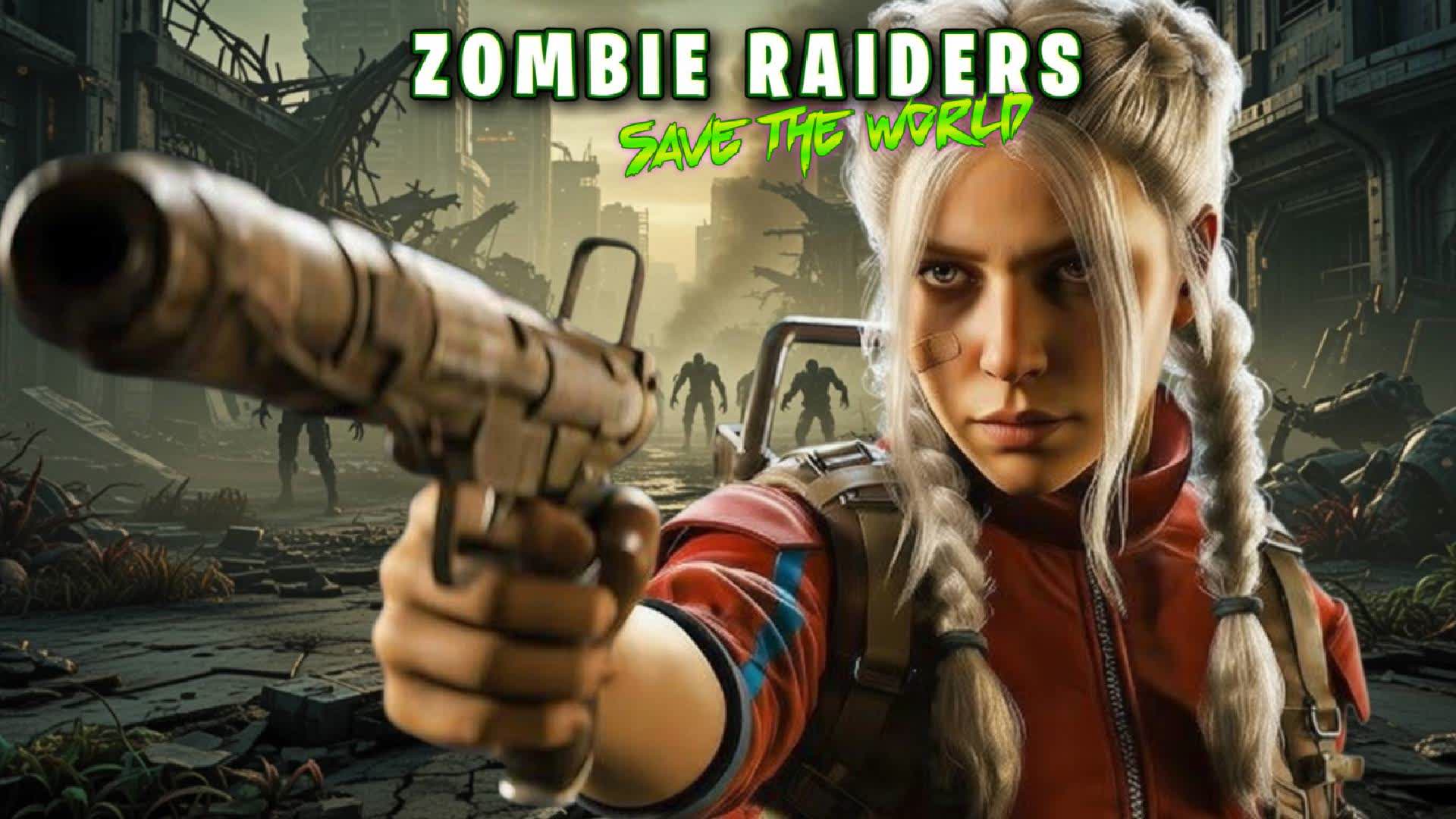 ZOMBIE RAIDERS SAVE THE WORLD