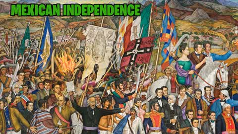 INDEPENDENCE of MÉXICO 🇲🇽
