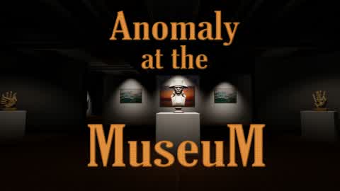 Anomaly at the Museum