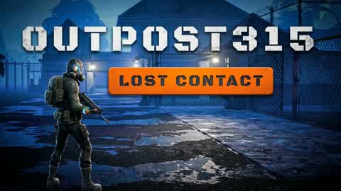 OUTPOST:315 [lost Contact]