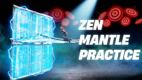 ZEN MANTLE PRACTICE 🎯